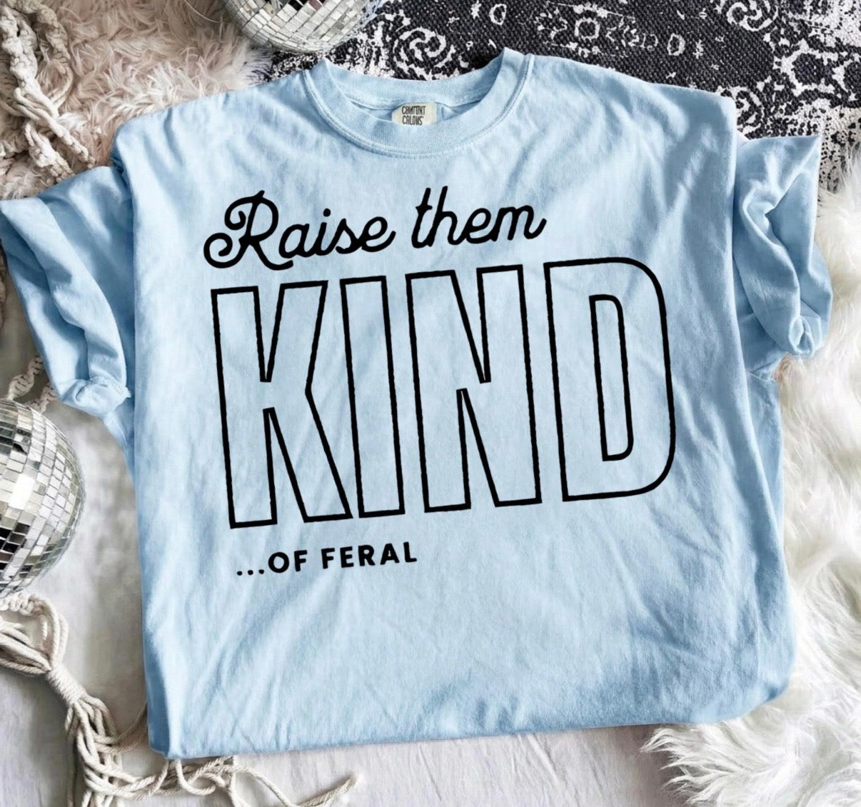 Raise Them Kind…of Feral Graphic Tee | Funny Mom Life Shirt | Parenting Humor Tee