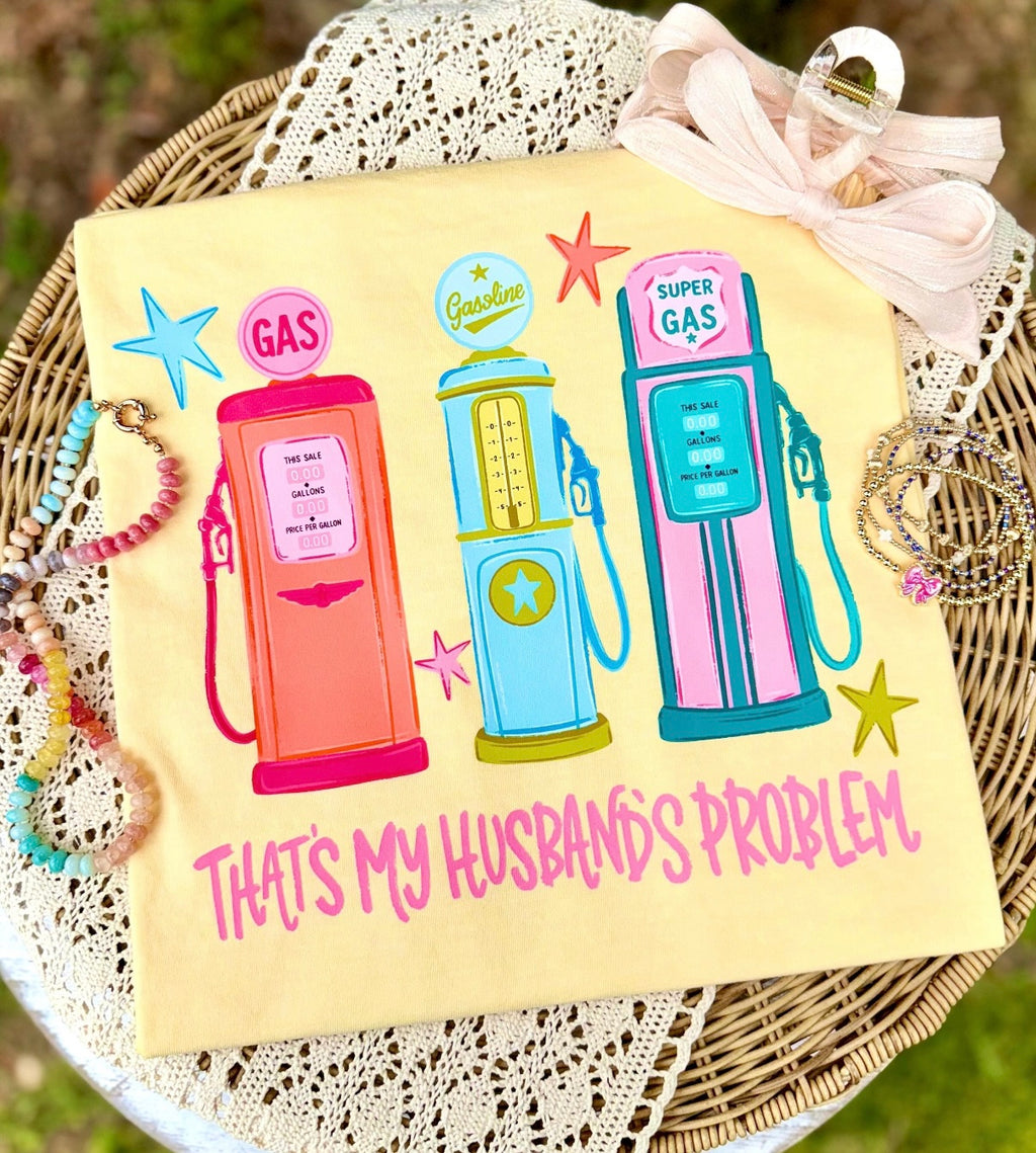 That’s My Husband’s Problem Tee | Funny Gas Pump Graphic Shirt | Trendy Wife Tee