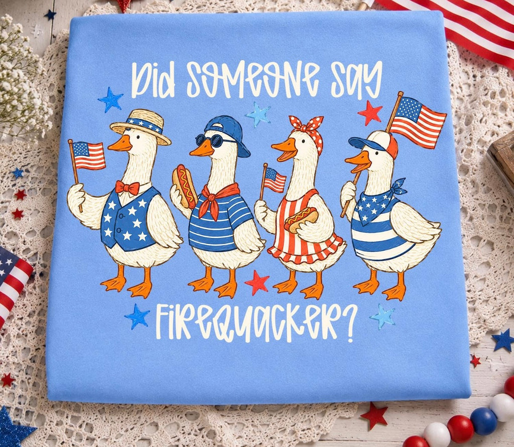 Did Someone Say Firecracker? Patriotic Goose 4th of July Tee | Funny Independence Day Shirt | Red, White & Blue Summer Graphic Tee